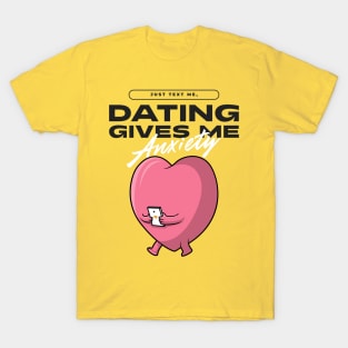 dating anxiety T-Shirt